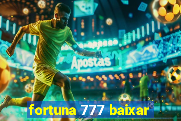 fortuna 777 baixar